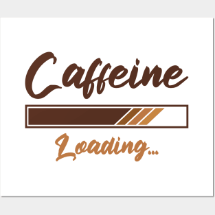 Caffeine Loading Posters and Art